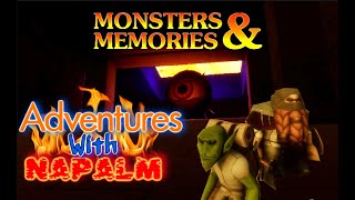 Monsters & Memories Adventures With Napalm!
