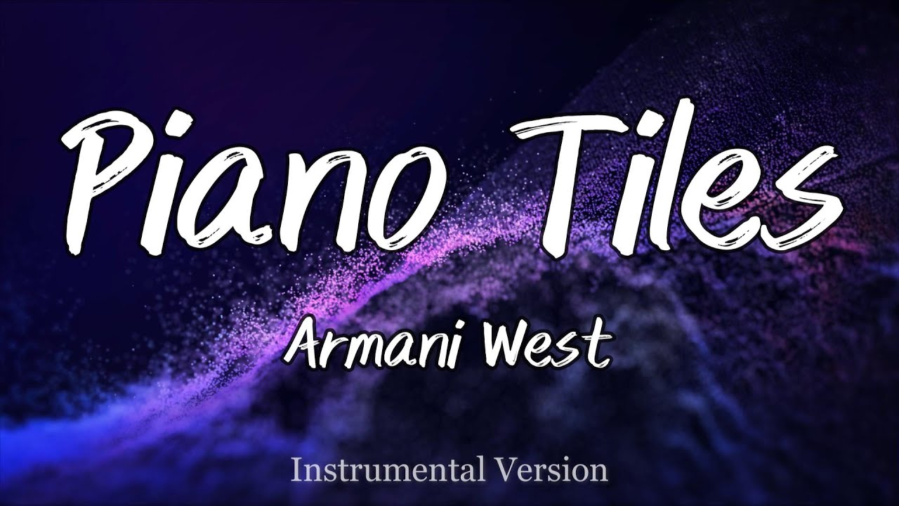 Armani West - Piano Tiles (Instrumental)