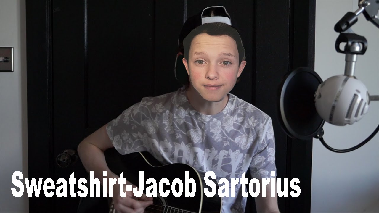 Sweatshirt An acoustic cover by Jacob Sartorius YouTube