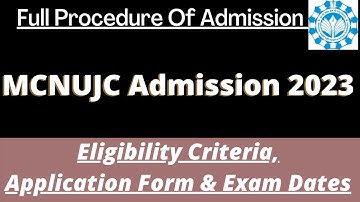 MCNUJC Admission 2023 : Application (Soon), Dates, Eligibility, Pattern, Syllabus