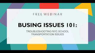 {WEBINAR} Busing Issues 101: Troubleshooting NYC School Transportation Issues