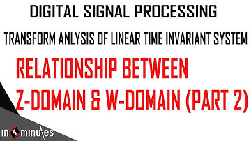 ModGen_Vd_19_Transform Analysis of Linear Time Invariant System_Relationship between Z and W (Part2)