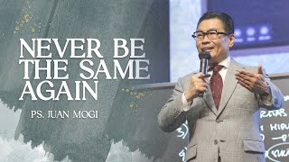 Ps. Juan Mogi - Never Be The Same Again