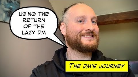 Ep 8 - using the lazy dungeon masters guide in your game