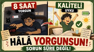 8 Saat Uyuyorsun Ama Hâlâ Yorgunsun