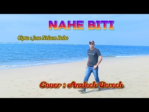 Anzlech Berech Cover NAHE BITI Cipta Jose Nelson Bobo 