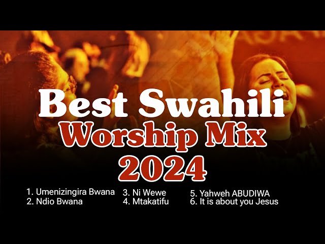 Best Swahili  Worship Mix 2024 || Best of Guza Tv Worship songs class=