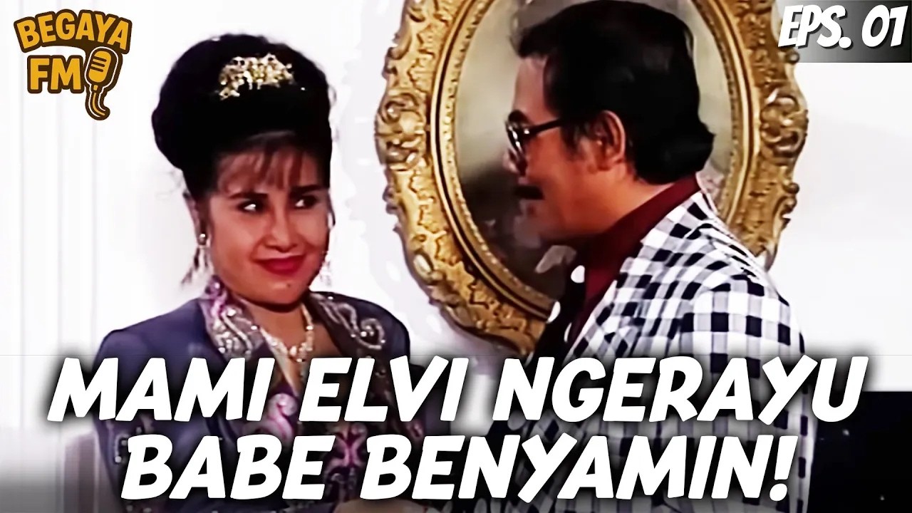 BEGAYA FM (1995) EPS. 01 | MAMI ELVI NAKAL! BABE BENYAMIN DIRAYU PAS MAU BERANGKAT KERJA
