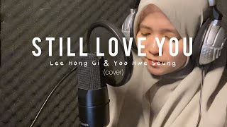 Still Love You 사랑했었다 - Lee Hong Gi & Yoo Hwe Seung 이홍기 & 유회승 (cover)