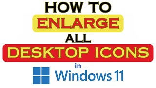 how to enlarge your desktop icons on windows 11 *2024