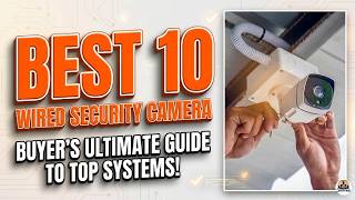 Don't Buy a CCTV Until You Watch This! Best 10 Wired Security Camera Picks