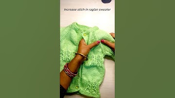 How to increase stiches in raglan sweater #raglan #knitting #tipsntricks #babysweater #youtube