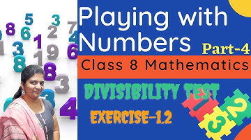 Playing with Numbers| Part-4| Class 8|Tests of Divisibility,Exercise-1.2|Mathematics| NCERT / CBSE