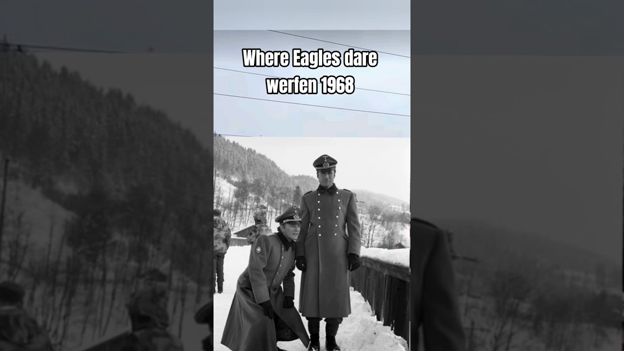 Where Eagles dare werfen then & now 