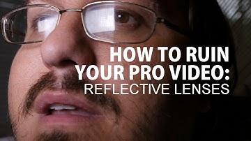 How To Ruin Your Pro Video: Reflective Lenses