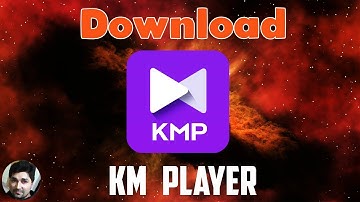 How To Download KM Player 2019 For Windows 7/8/8.1/ 10