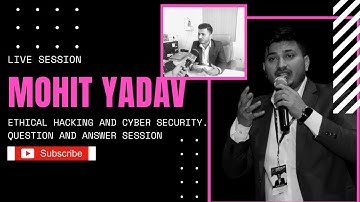 Live Session: Question and Answers by Mohit yadav (Cyber Security Expert) Ethical Hacking, Infosec