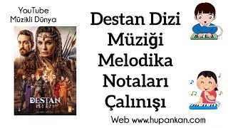 Destan Dizi Müziği Melodika Notaları Melodika Şarkıları Resimi