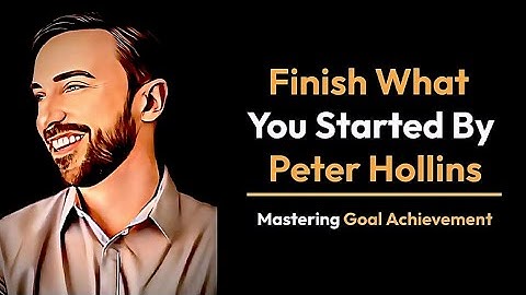 Finish What You Started by Peter Hollins | Book Review