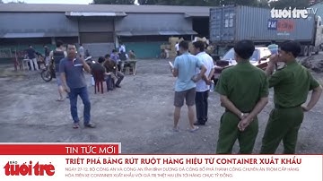 Triệt phá băng nhóm rút ruột hàng hiệu từ container xuất khẩu