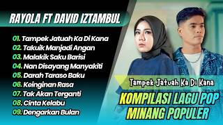 Rayola  Tdanek Jatuah Ka Di Kana  David Iztambul  Takuik Manjadi Angan  Lagu Minang Terbaru 2026
