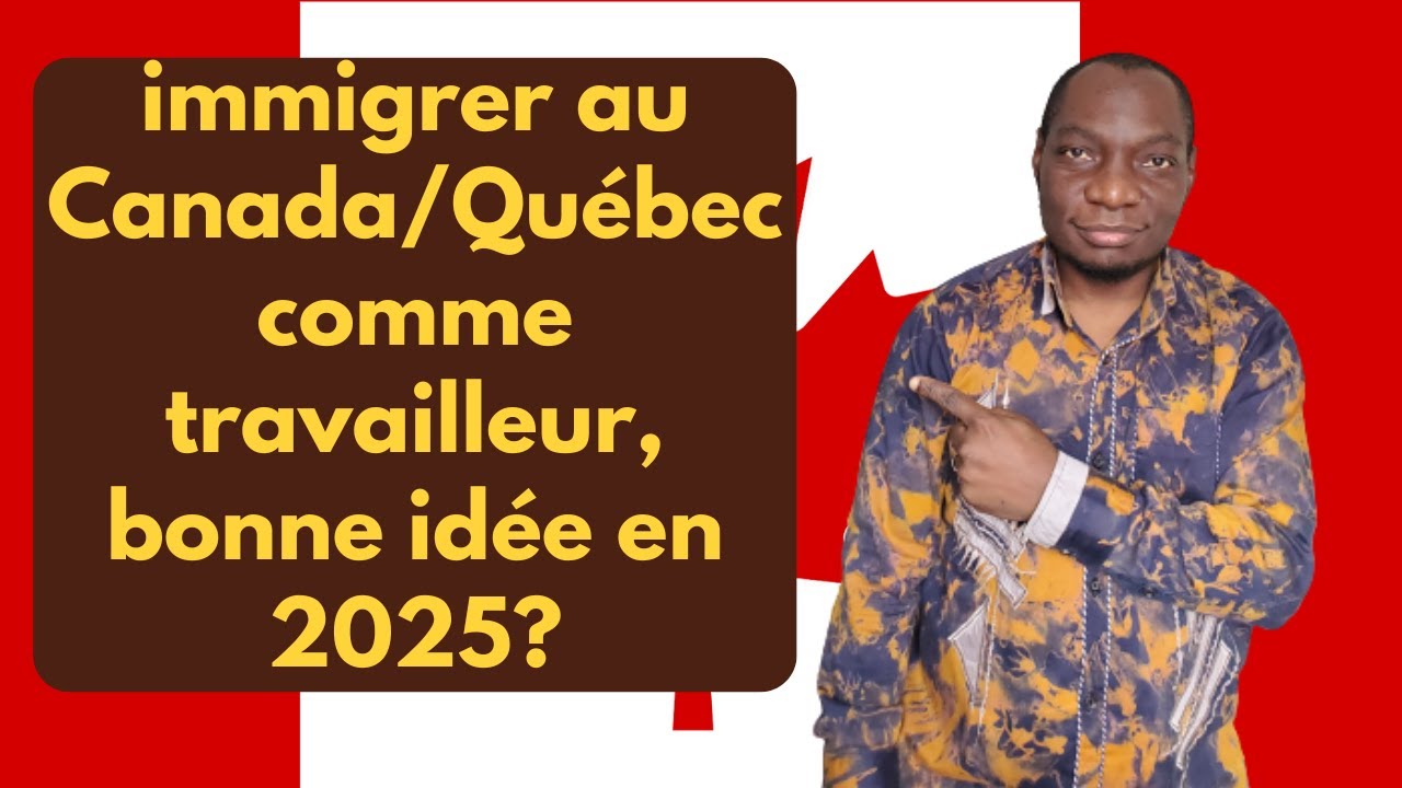 Immigrer au Canada/Québec en tant que travailleur étranger temporaire ...