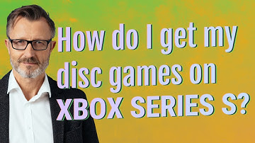 How do I get my disc games on Xbox Series S?