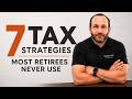 7 Amazing Tax Strategies No One Uses In Retirement