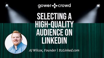 Selecting a High-Quality Audience on LinkedIn | AJ Wilcox - B2Linked