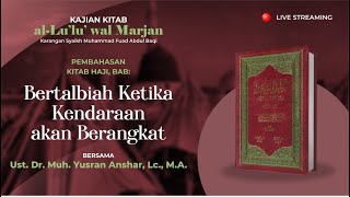 Kitab Al-Lu'lu Wal Marjan | Kitab Haji - Bertalbiah ketika Kendaraan akan Berangkat