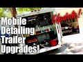 Mobile Detailing Trailer Upgrades & Updates! #Mobiledetailing #autodetailing