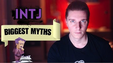 5 Biggest myths and stereotypes about INTJs