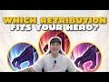 WHICH RETRIBUTION FITS YOUR HERO?