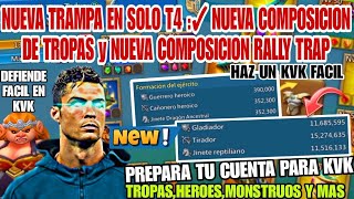 NUEVA TRAMPA EN SOLO T4 : *NUEVA COMPOSICION DE TROPAS y NUEVA COMPOSICION RALLY TRAP*- LORDS MOBILE