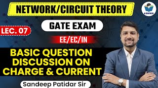 Lec 07 Basic Question Discussion on Charge &amp; Current || Network/Circuit Theory for GATE Exam