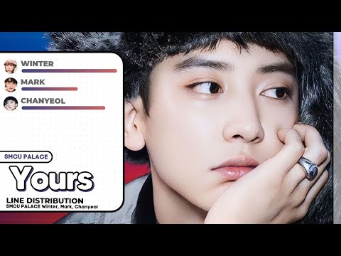 [REQUESTED] SMCU PALACE Winter, Mark, Chanyeol (Ft. Raiden) - YOURS『 Line Distribution 』