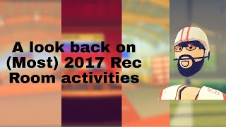 A tour of (Most) 2017 Rec Room activities | Rec Room Preservation Project