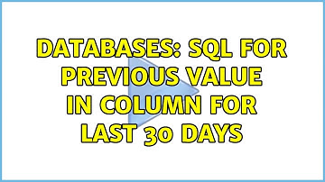 Databases: SQL for previous value in column for last 30 days