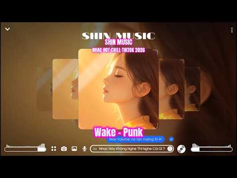 Wake (冠军进行曲 - 高燃) - Punk -  Remix Chill Hot Tiktok Mới Nhất 2026
