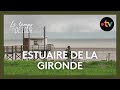 Le temps dun dtour le long de lestuaire de la gironde avec raphael musseau