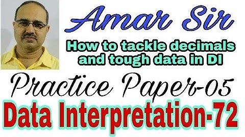 How to tackle decimals and trough data in DI | Data Interpretation-72: Practice Paper-04:By Amar Sir