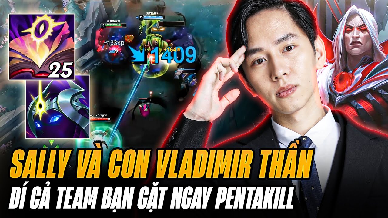 Sally Và Con Vladimir Thần - Dí Cả Team Địch Gặt Pentakill Gánh Đồng Đội Siêu Mãn Nhãn