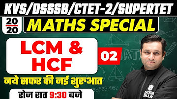 KVS/DSSSB/CTET-2/SUPERTET Maths |HCF & LCM -2 | Teaching Wallah