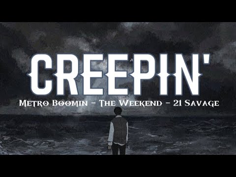 Metro Boomin The Weekend 21 Savage CREEPIN Lyrics