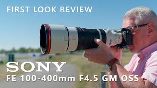 First Look | Sony FE 100-400mm F4.5 GM OSS - Is This the Ultimate Wildlife & Sports Lens?
