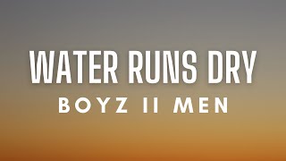 Boyz II Men - Water Runs Dry (Lyrics)