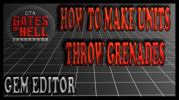 How To Make Units Throw Grenades | Gates Of Hell Gem Editor Tutorials | Ep 37