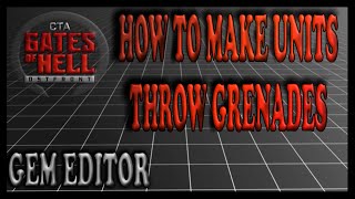 How To Make Units Throw Grenades | Gates Of Hell Gem Editor Tutorials | Ep 37