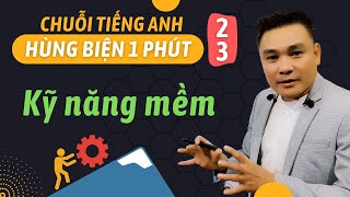 HÙNG BIỆN 1 PHÚT 23: Kỹ năng mềm - Thắng Phạm screenshot 5