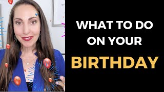 What to Do On Your Birthday: Ask Yourself These 4 Questions